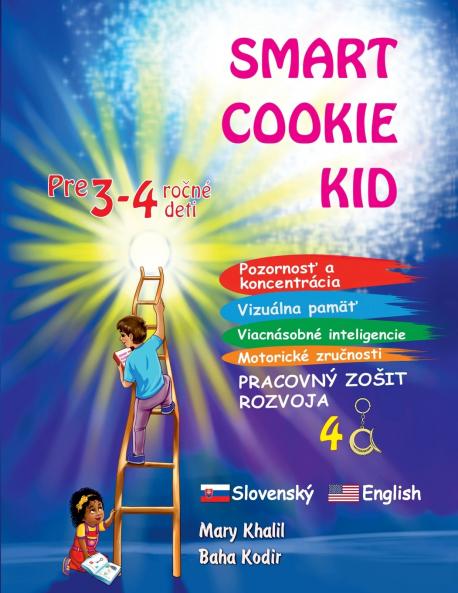 Smart Cookie Kid pre 3-4 ročné deti Pozornosť a koncentrácia Vizuálna pamäť Viacnásobné inteligencie Motorické zručnosti  Pracovný zošit rozvoja 4A
