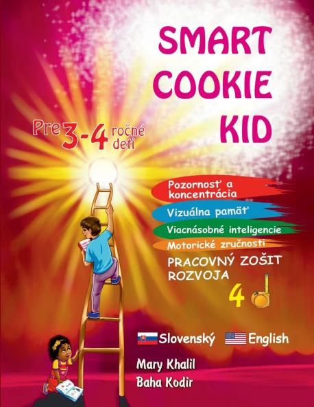 Smart Cookie Kid pre 3-4 ročné deti Pozornosť a koncentrácia Vizuálna pamäť Viacnásobné inteligencie Motorické zručnosti  Pracovný zošit rozvoja 4D