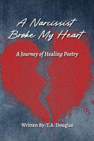 A Narcissist Broke My Heart