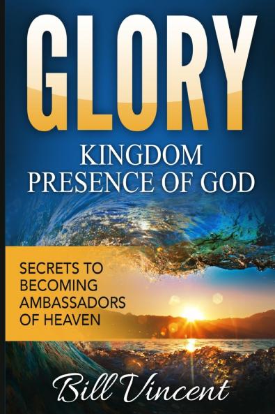 Glory Kingdom Presence Of God