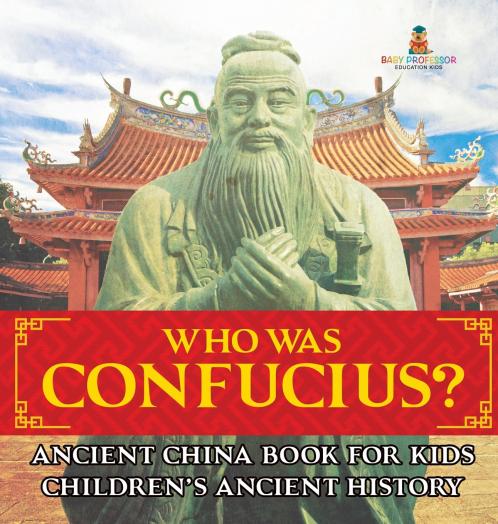 Who Was Confucius? Ancient China Book for Kids | Children's Ancient History