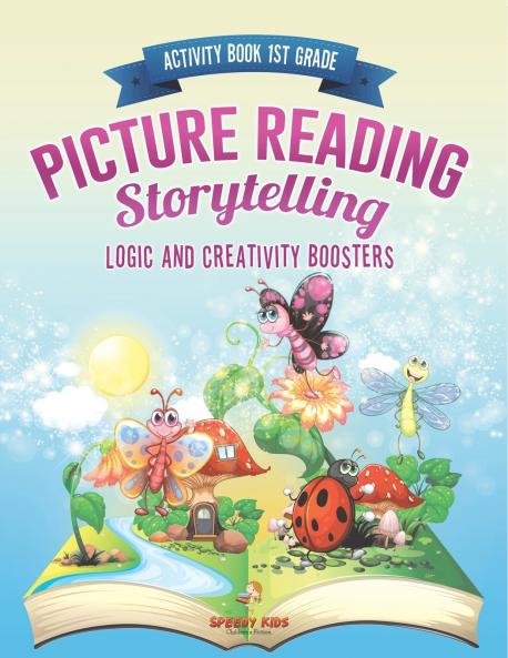 Activity Book 1st Grade. Picture Reading Storytelling. Logic and Creativity Boosters