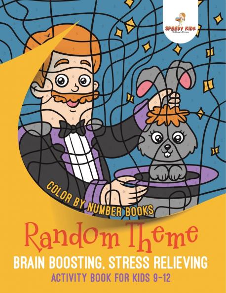 Color by Number Books. Random Theme Brain Boosting Stress Relieving Activity Book for Kids 9-12