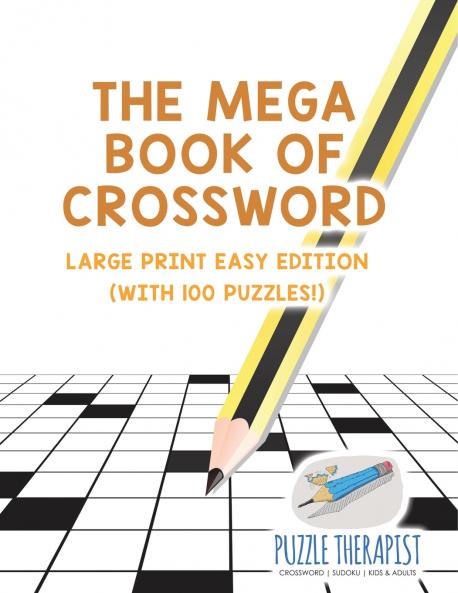 The Mega Book of Crossword | Large Print Easy Edition (with 100 puzzles!)
