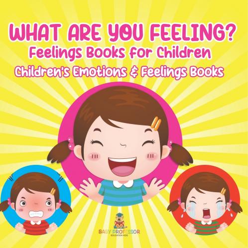 What Are You Feeling? Feelings Books for Children | Children's Emotions & Feelings Books