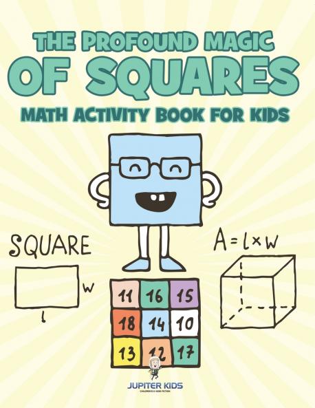 The Profound Magic of Squares - Math Activity Book for Kids
