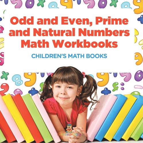 Odd and Even Prime and Natural Numbers - Math Workbooks | Children's Math Books