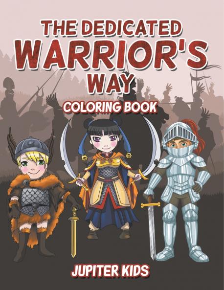 The Dedicated Warrior's Way Coloring Book