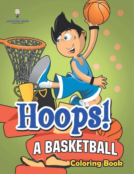 Hoops! A Basketball Coloring Book