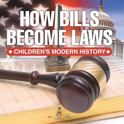 How Bills Become Laws | Children's Modern History