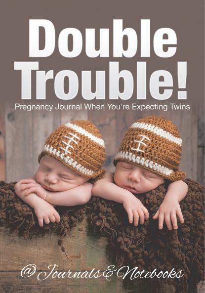 Double Trouble! Pregnancy Journal When You're Expecting Twins