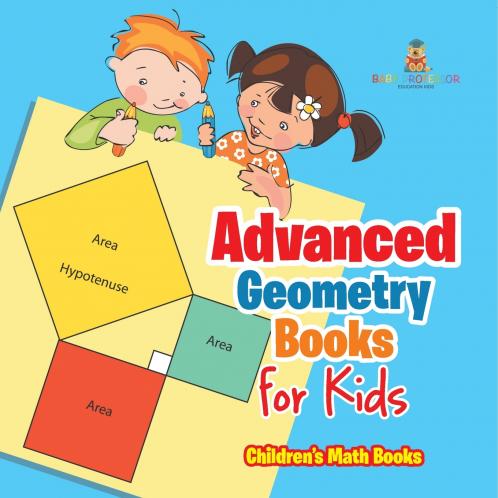 Advanced Geometry Books for Kids - The Phythagorean Theorem | Children's Math Books