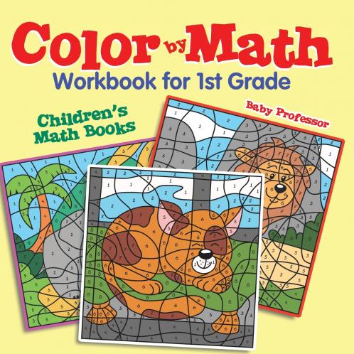 Color by Math Workbook for 1st Grade | Children's Math Books