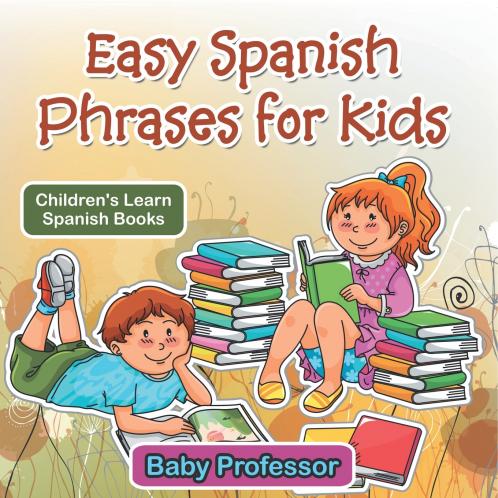 Easy Spanish Phrases for Kids | Children's Learn Spanish Books