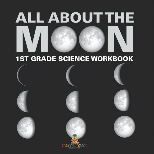 All About The Moon (Phases of the Moon) | 1st Grade Science Workbook