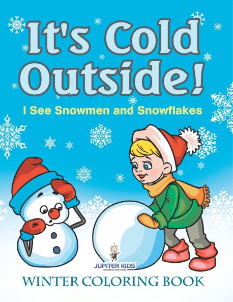 It's Cold Outside! I See Snowmen and Snowflakes