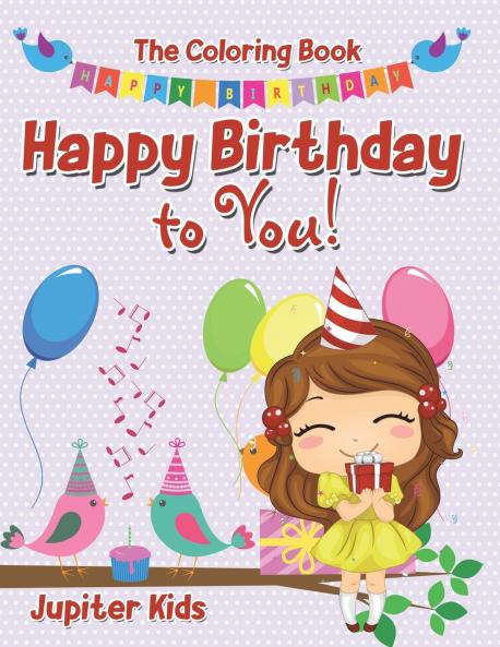 Happy Birthday to You! The Coloring Book