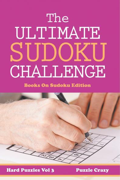 The Ultimate Soduku Challenge (Hard Puzzles) Vol 3