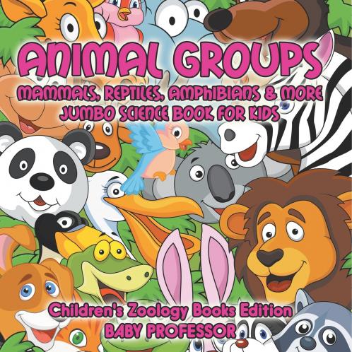 Animal Groups (Mammals Reptiles Amphibians & More)