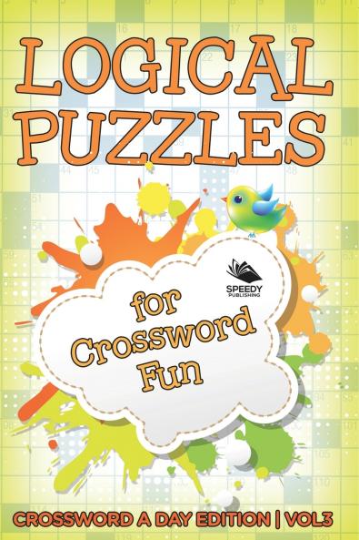 Logical Puzzles for Crossword Fun Vol 3