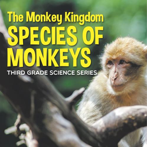 The Monkey Kingdom (Species of Monkeys)