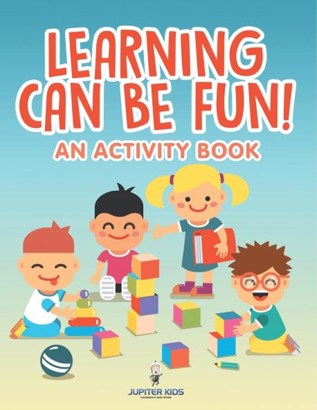 Learning Can Be Fun! (An Activity Book)