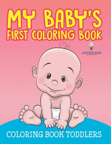 My Baby's First Coloring Book