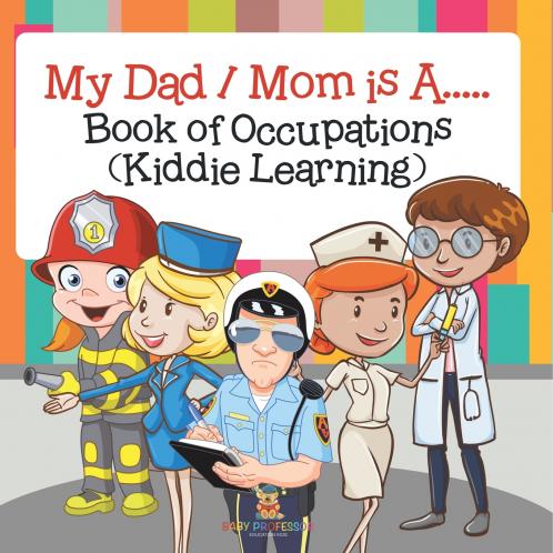 My Dad / Mom is A.....