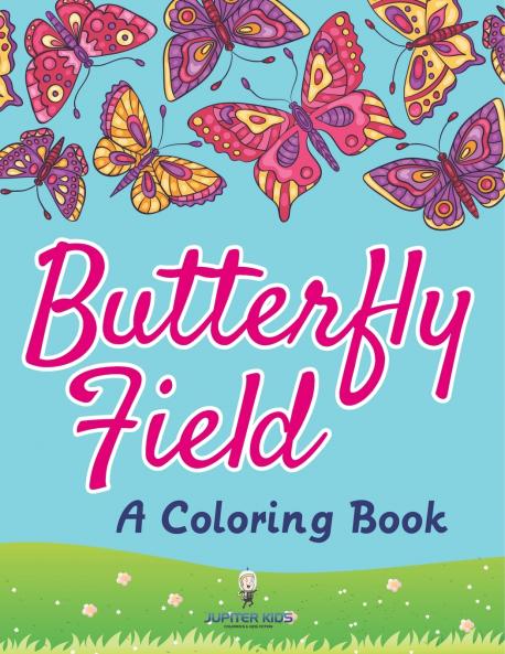 Butterfly Field (A Coloring Book)