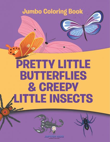 Pretty Little Butterflies & Creepy Little Insects