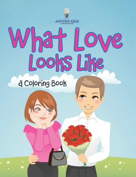 What Love Looks Like (A Coloring Book)