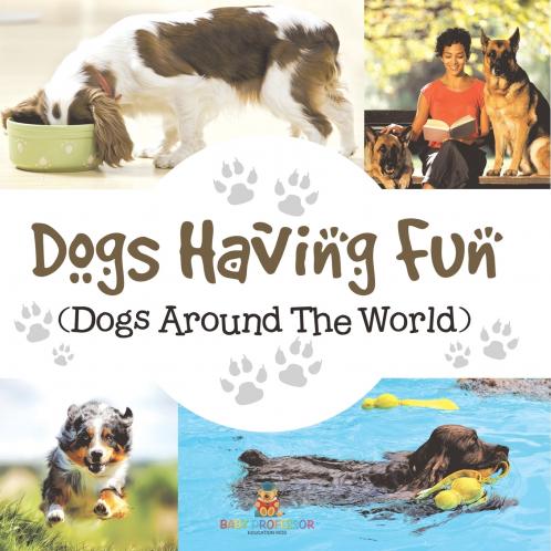 Dogs Having Fun (Dogs Around The World)