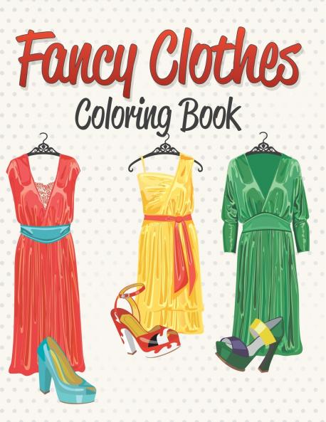 Fancy Clothes Coloring Book
