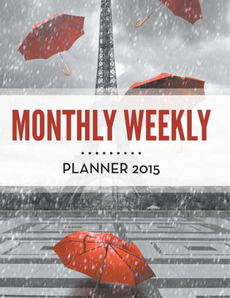 Monthly Weekly Planner 2015