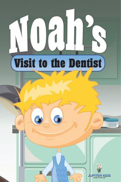 Noah's Visit to the Dentist