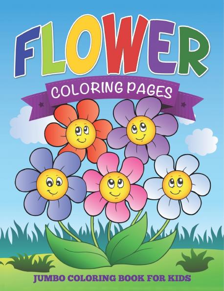 Flower Coloring Pages (Jumbo Coloring Book for Kids)