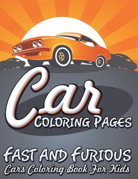 Car Coloring Pages (Fast and Furious Cars Coloring Book for Kids)