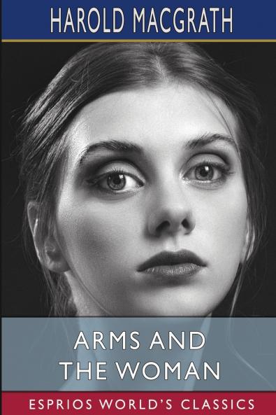Arms and the Woman (Esprios Classics)