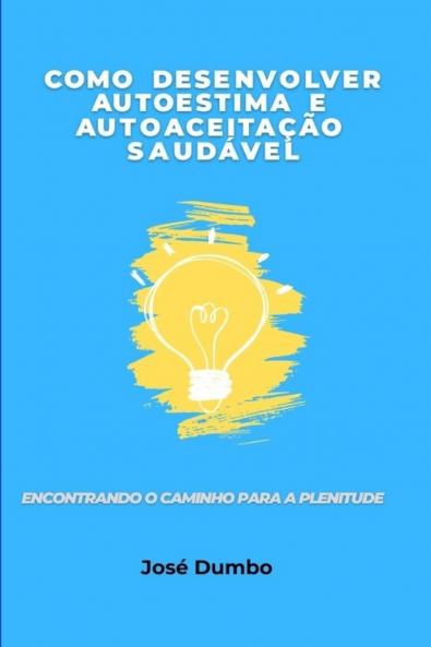 Como Desenvolver Auto-estima e Auto-aceitação Saudável