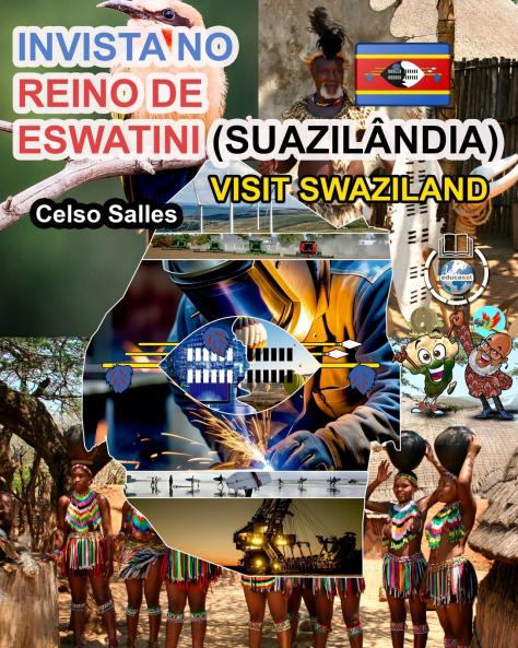 INVISTA NO REINO DE ESWATINI (SUAZILÂNDIA) - Visit Swaziland - Celso Salles