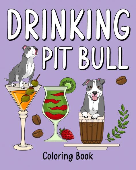 Drinking Pit Bull Coloring Book