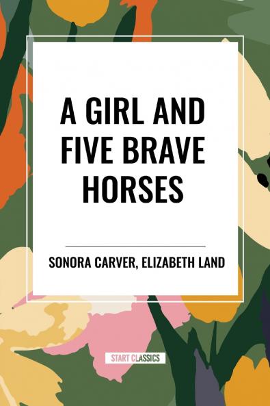 A Girl and Five Brave Horses