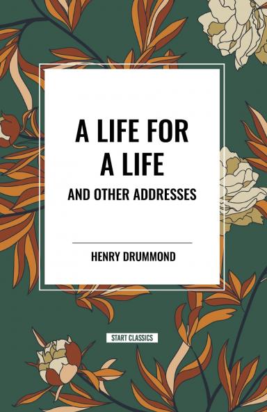 A Life for a Life and Other Addresses
