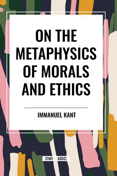 On the Metaphysics of Morals and Ethics