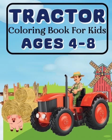 Tractor Coloring Book For Kids Ages 4-8