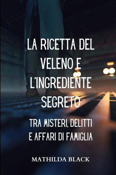La Ricetta del Veleno e l'ingrediente Segreto