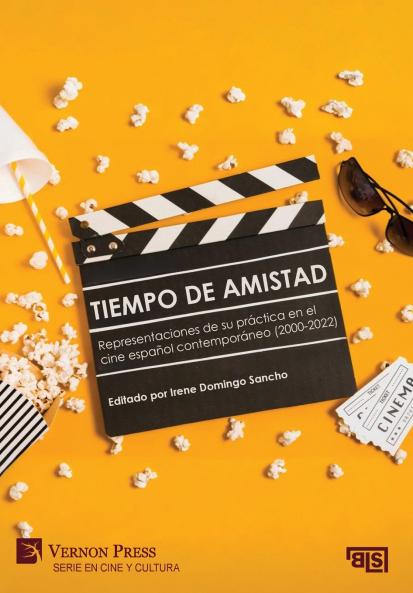 Tiempo de amistad. Representaciones de su práctica en el cine español contemporáneo (2000-2022)