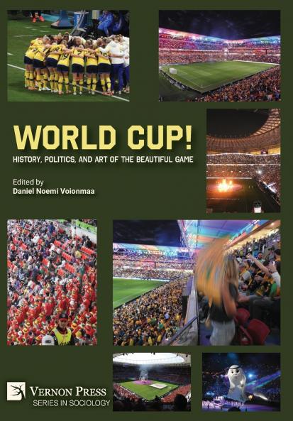 World Cup! History Politics and Art of the Beautiful Game