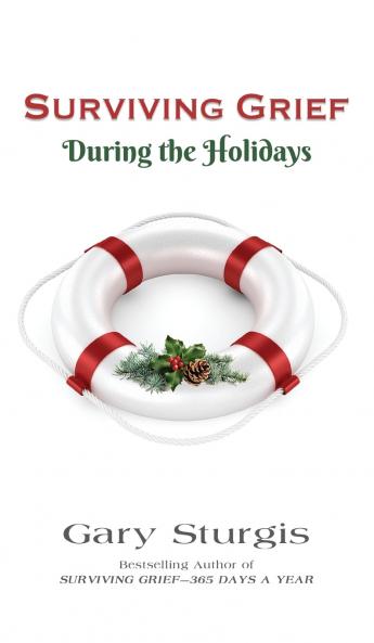 SURVIVING GRIEF During the Holidays