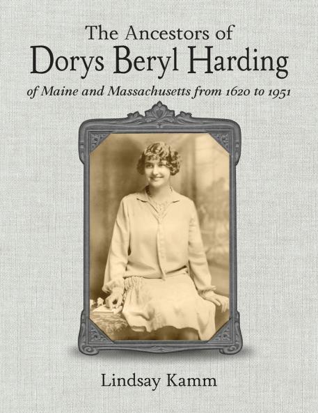 The Ancestors of Dorys Beryl Harding of Maine and Massachusetts from 1620 to 1951